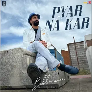 Pyar Na Kar Lyrics Babbu Maan
