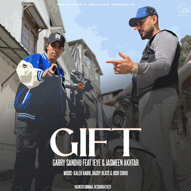 Gift Lyrics Garry Sandhu, 1Eye and Jasmeen Akhtar