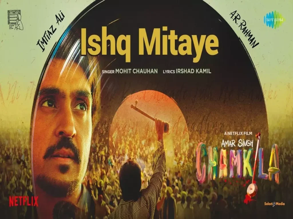 Ishq Mitaye Lyrics Mohit Chauhan (From ‘Amar Singh Chamkila’)